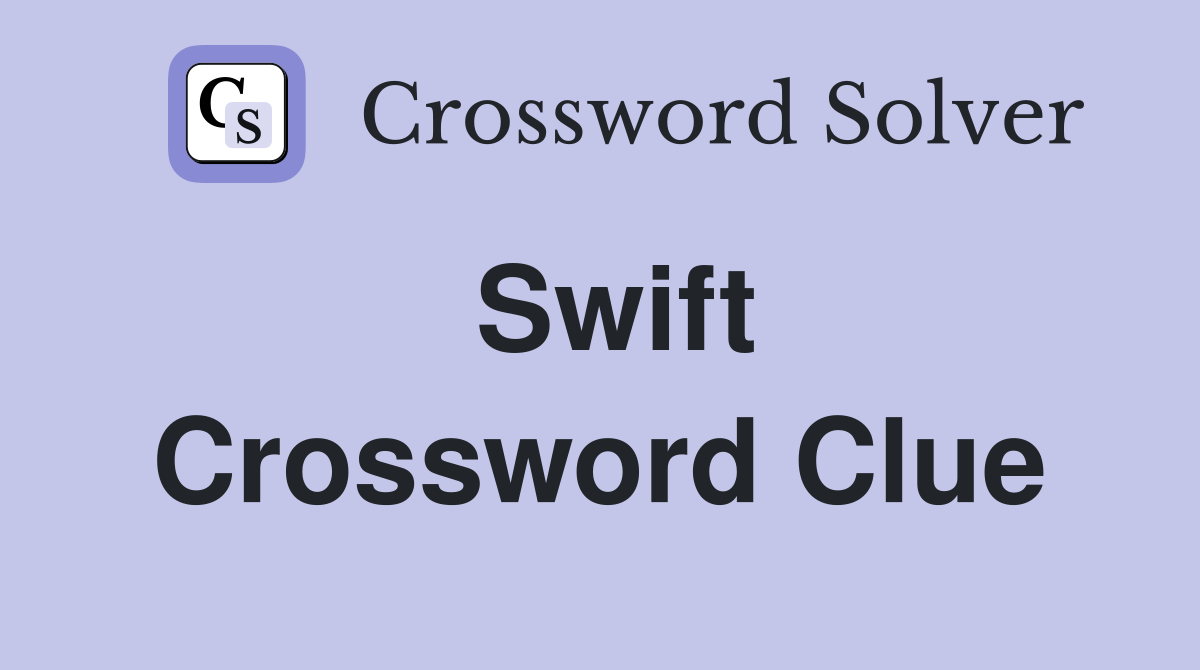 Swift Crossword Clue Answers Crossword Solver