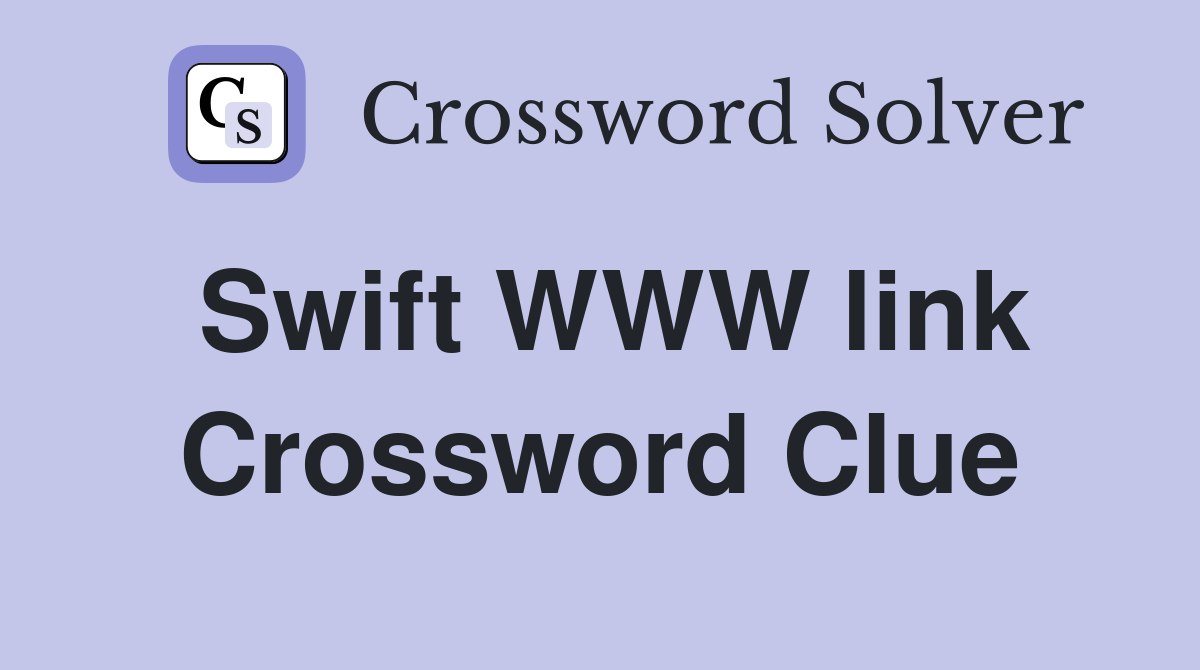 Swift WWW link Crossword Clue