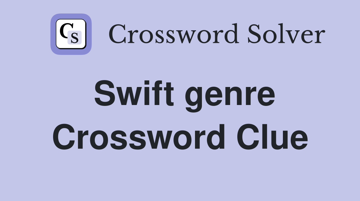 Swift genre Crossword Clue