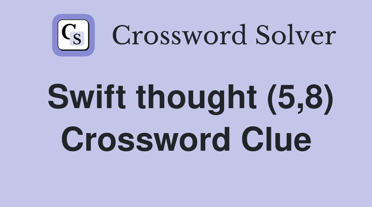 Swift thought (5,8) Crossword Clue