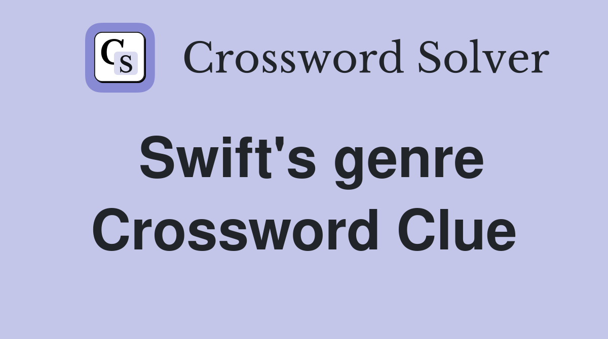 Swift's genre Crossword Clue