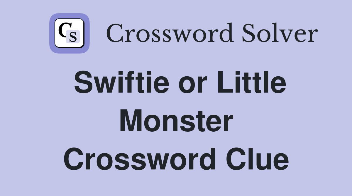 Swiftie or Little Monster Crossword Clue