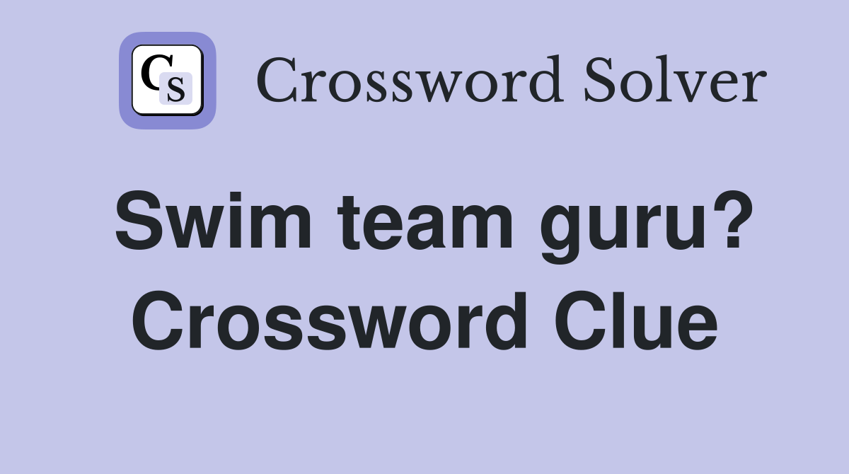 Swim team guru? Crossword Clue