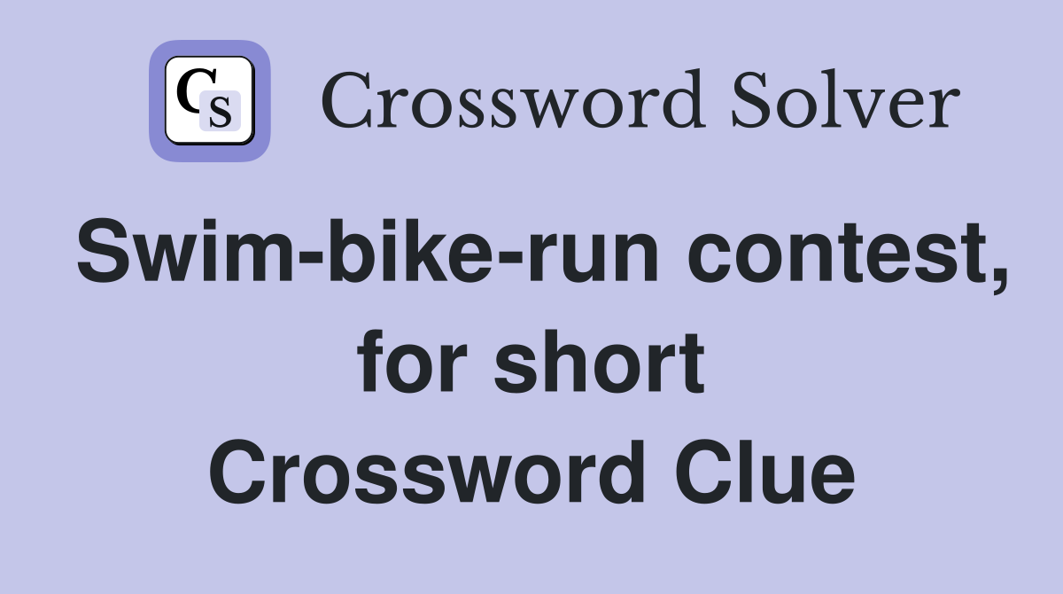 Swim-bike-run contest, for short Crossword Clue