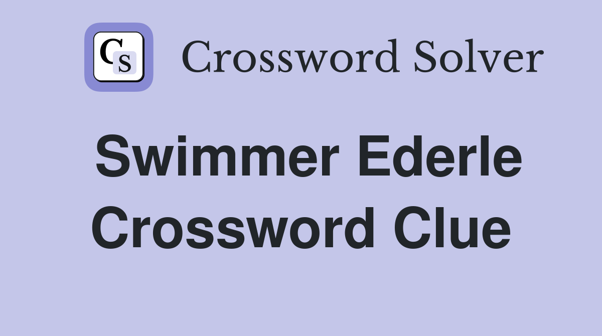 Swimmer Ederle Crossword Clue