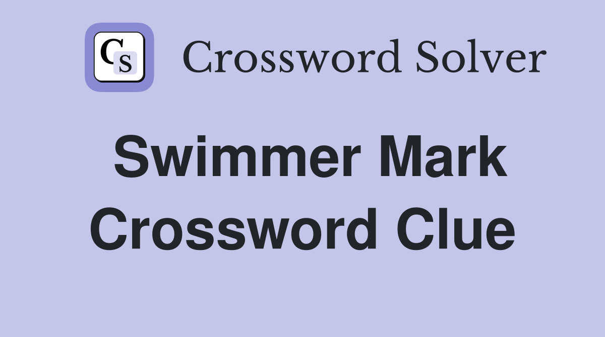 Swimmer Mark Crossword Clue