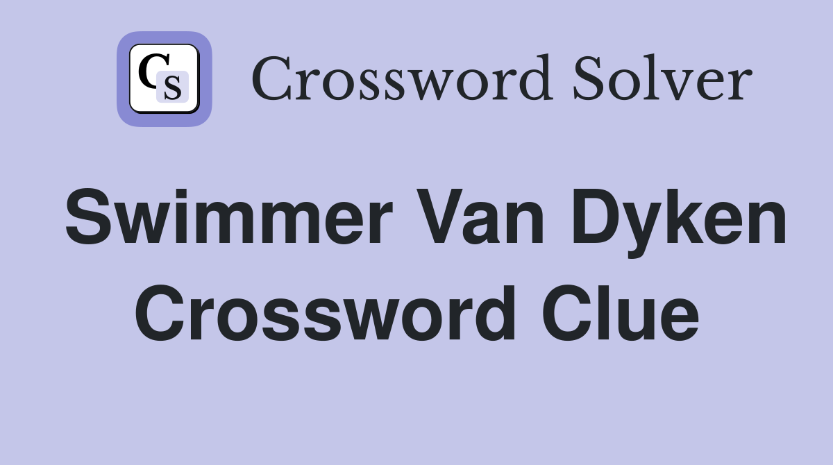Swimmer Van Dyken Crossword Clue