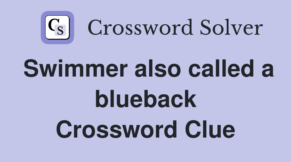 Swimmer also called a blueback Crossword Clue