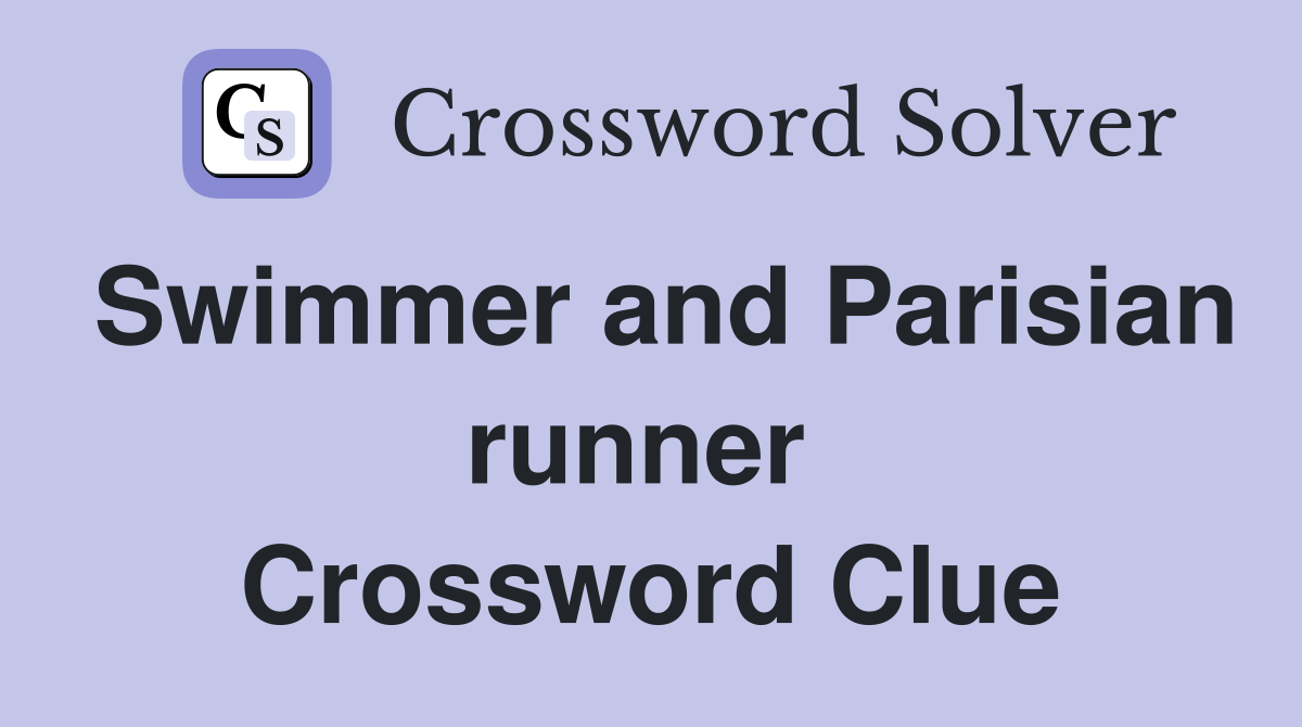 Swimmer and Parisian runner  Crossword Clue