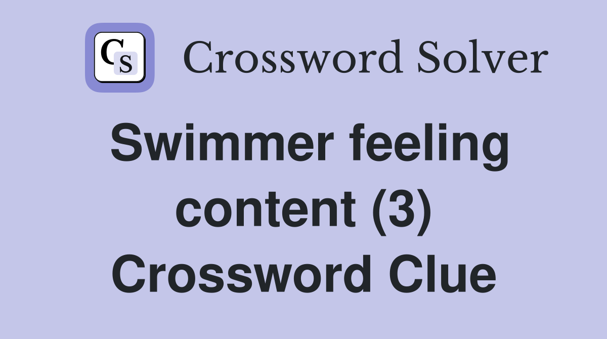 Swimmer feeling content (3) Crossword Clue