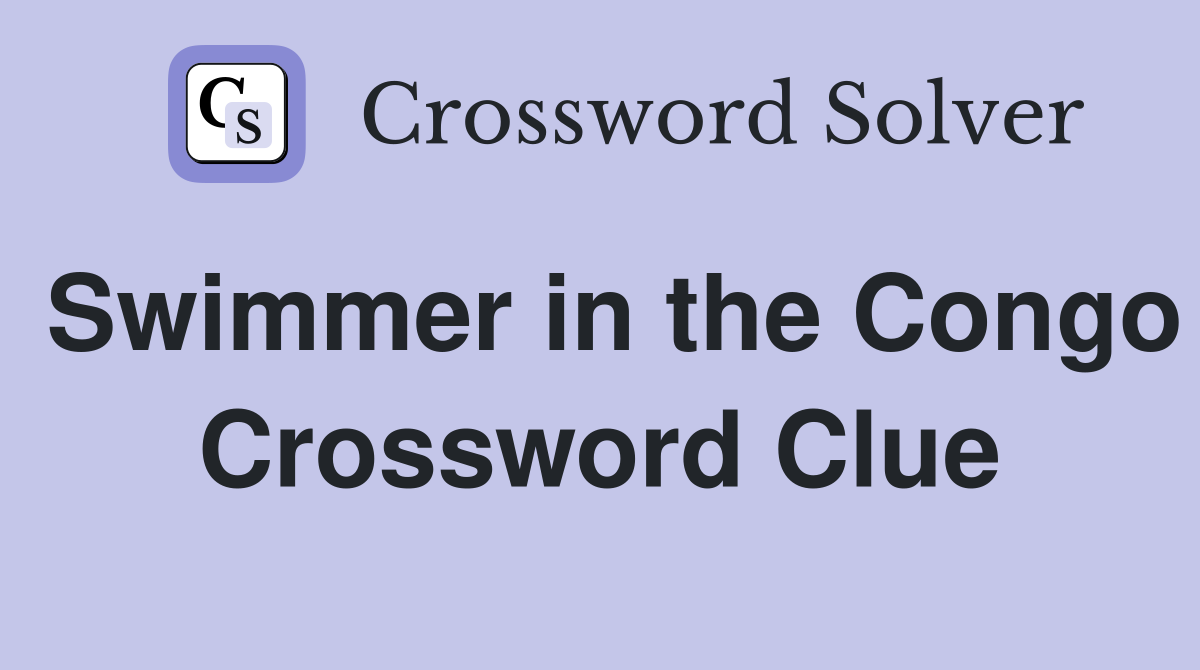 Swimmer in the Congo Crossword Clue