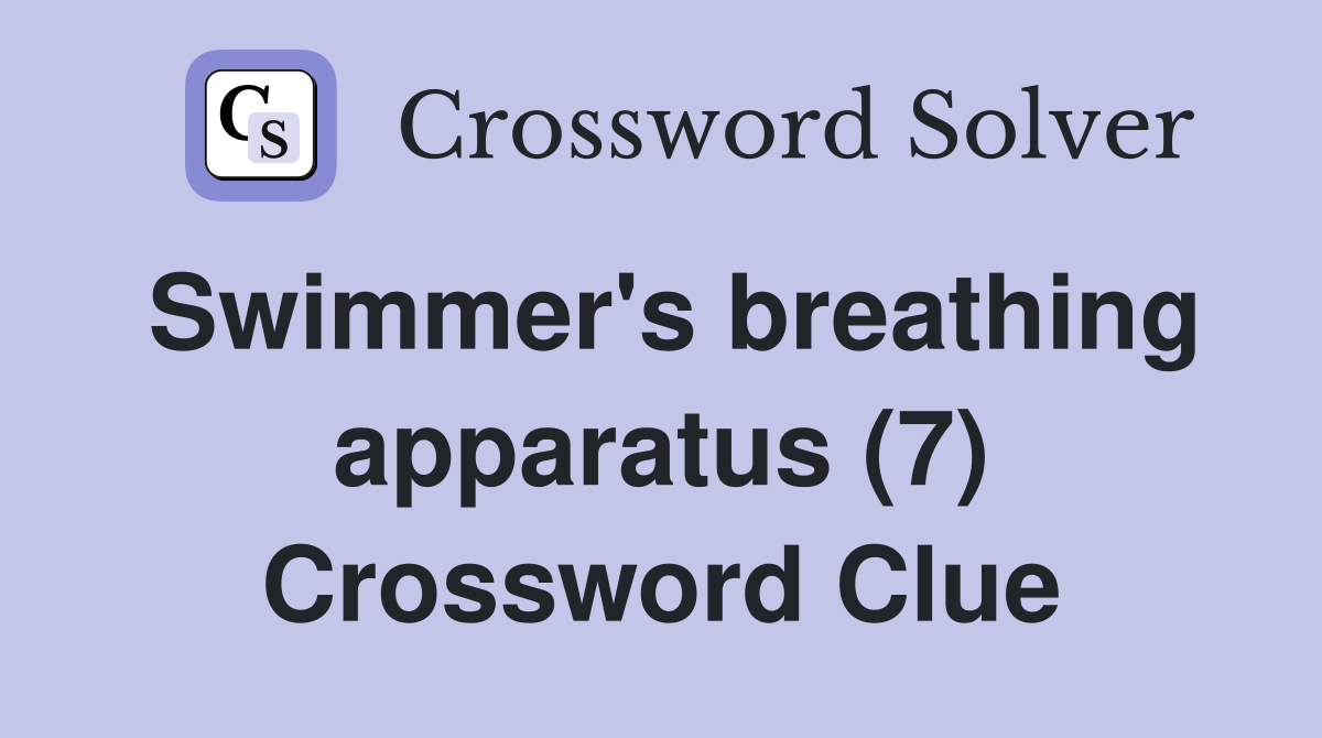 Swimmer's breathing apparatus (7) Crossword Clue