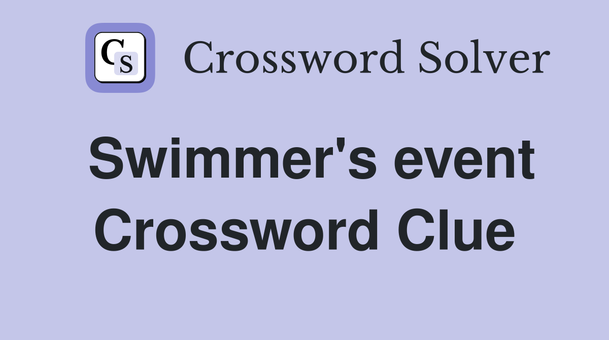 Swimmer's event Crossword Clue