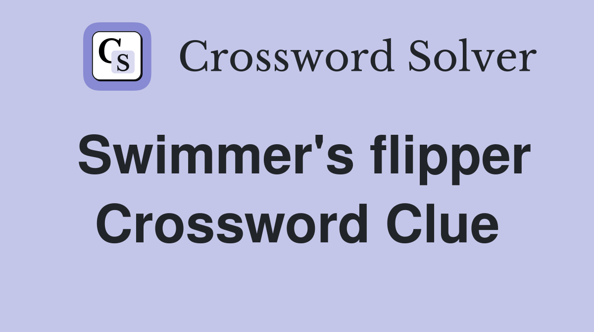 Swimmer's flipper Crossword Clue