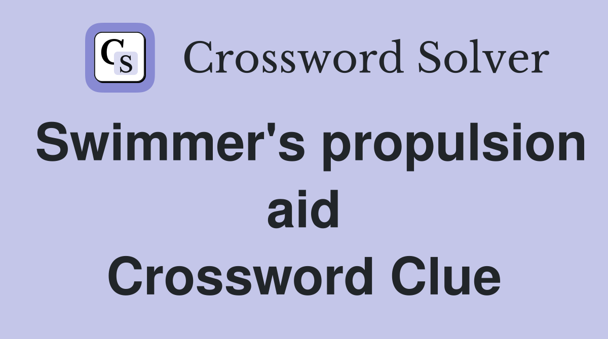 Swimmer's propulsion aid Crossword Clue