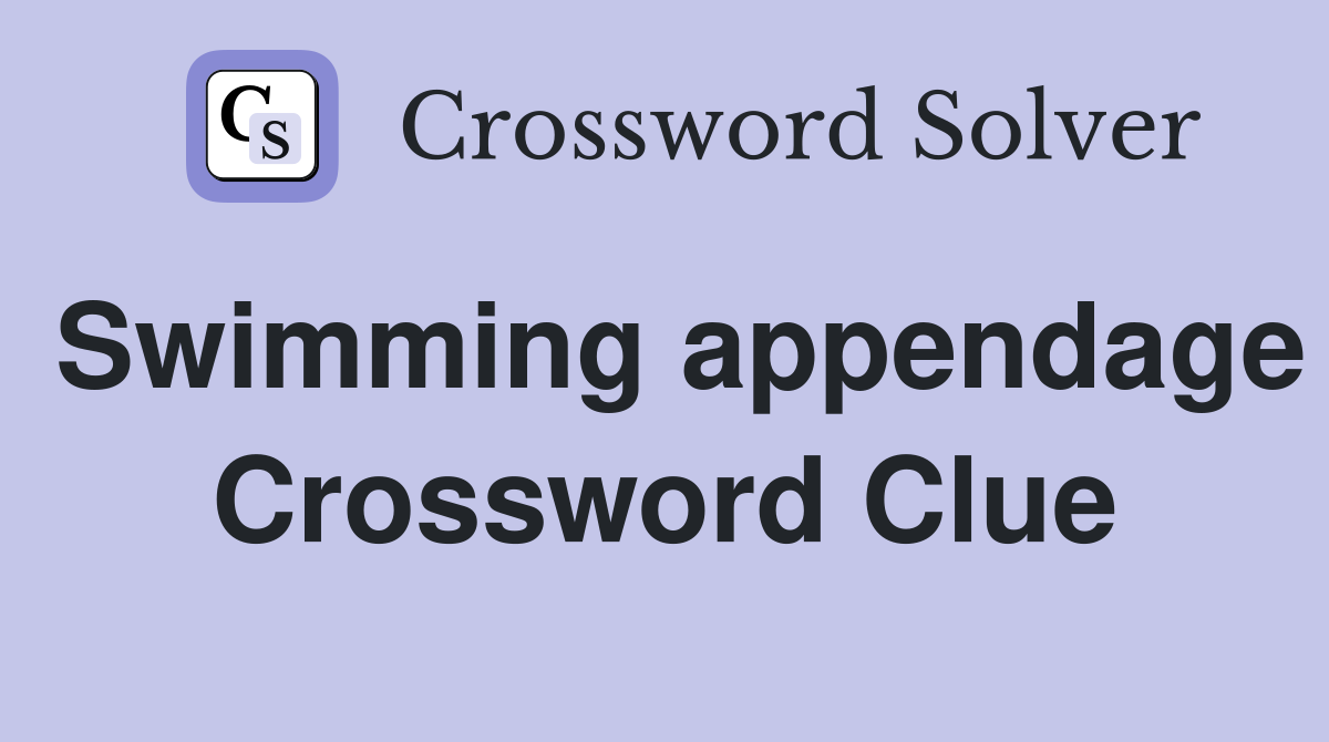 Swimming appendage Crossword Clue
