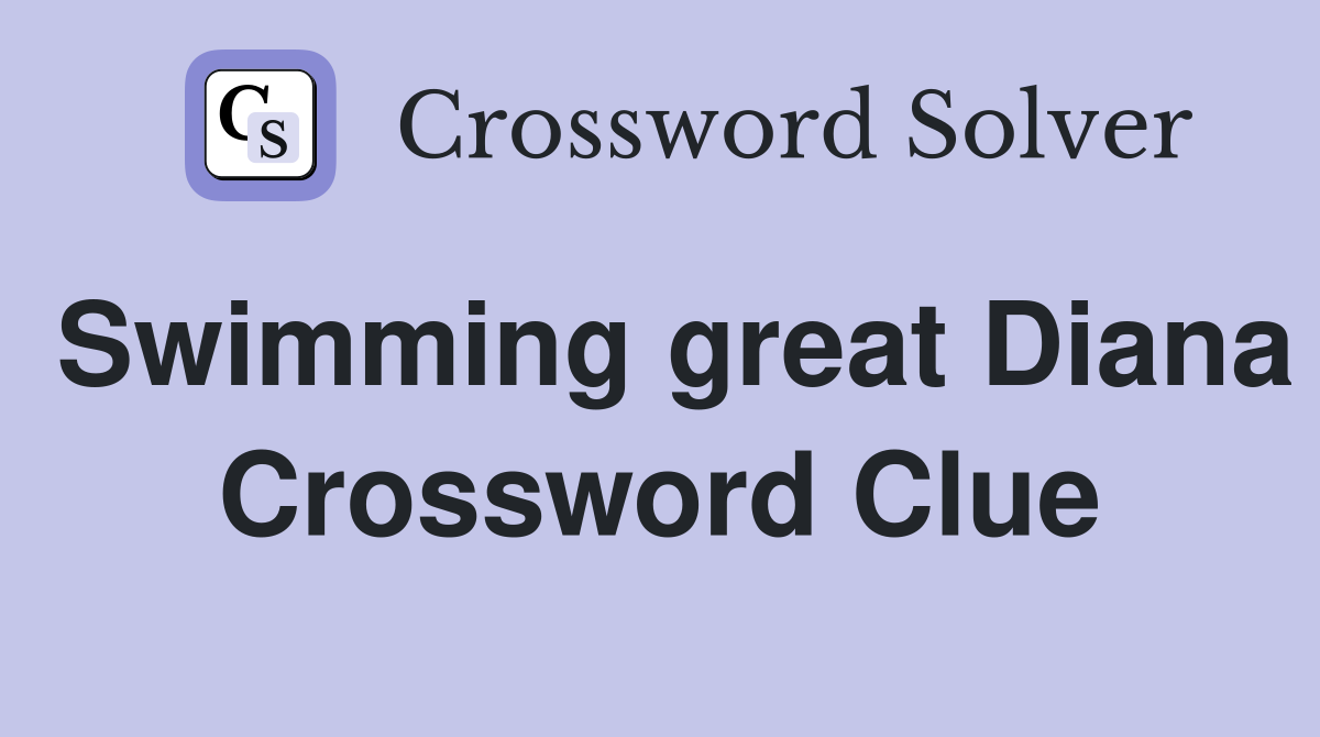 Swimming great Diana Crossword Clue