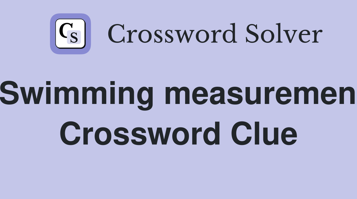 Swimming measurement Crossword Clue