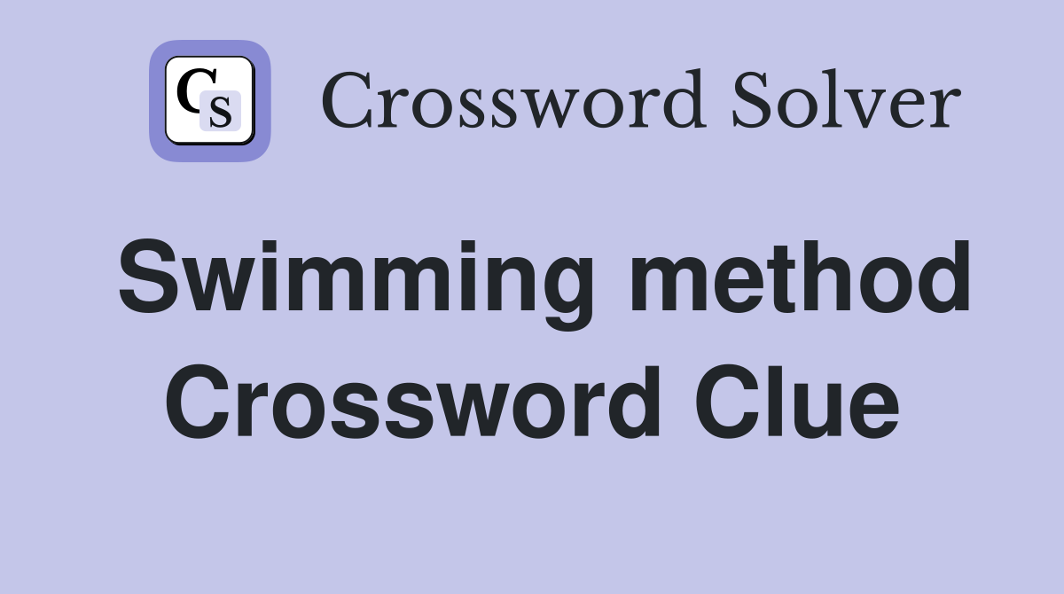 Swimming method Crossword Clue