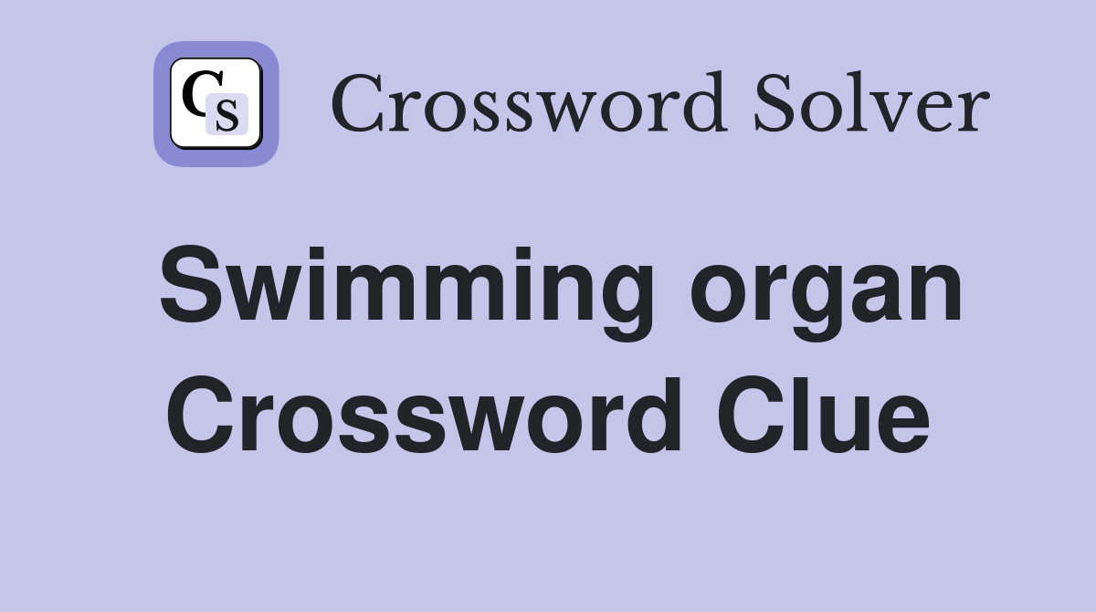 Swimming organ Crossword Clue
