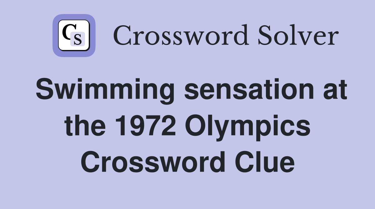 Swimming sensation at the 1972 Olympics Crossword Clue