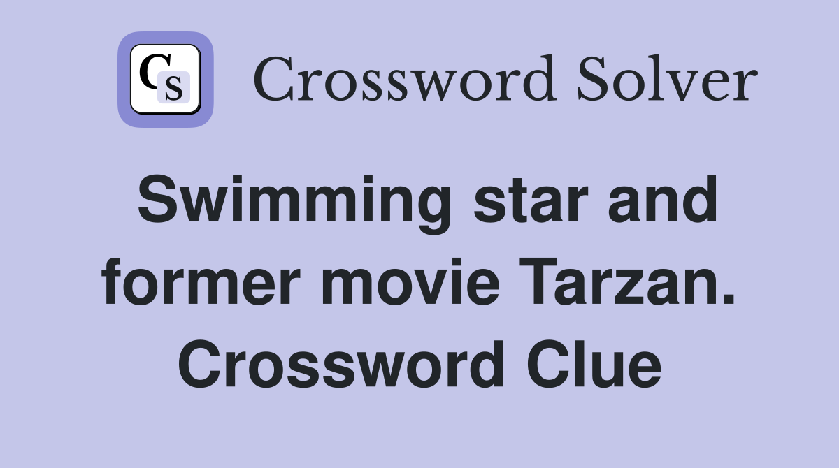 Swimming star and former movie Tarzan. Crossword Clue