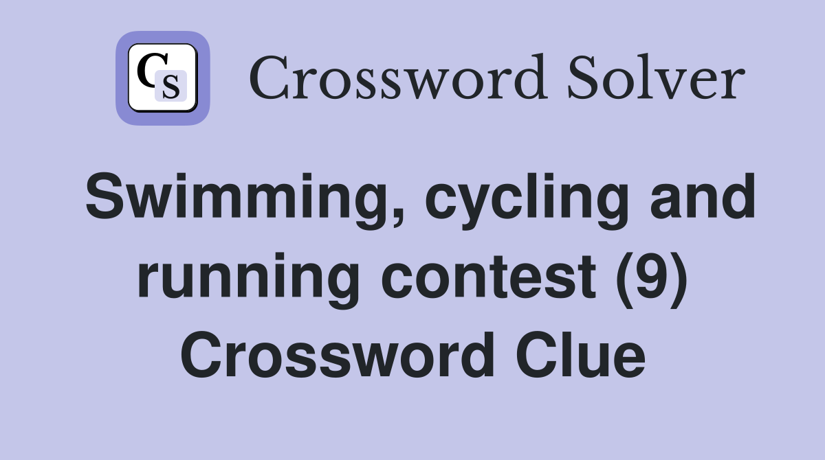 Swimming, cycling and running contest (9) Crossword Clue