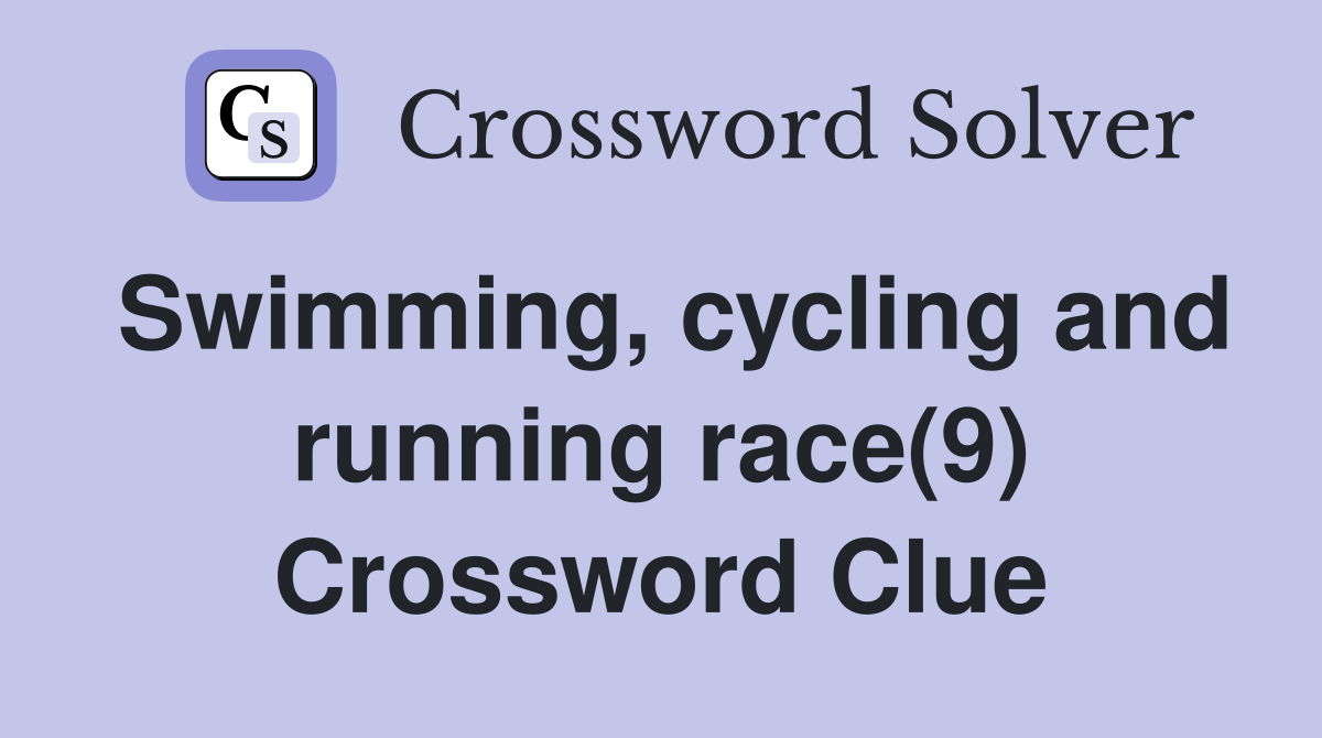 Swimming, cycling and running race(9) Crossword Clue