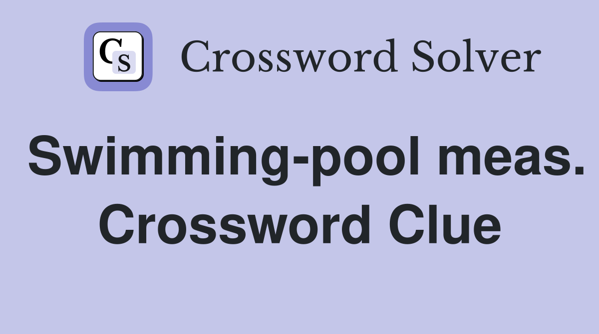Swimming-pool meas. Crossword Clue