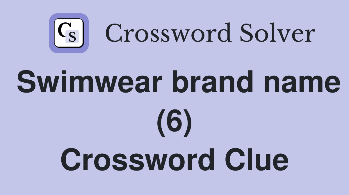 Swimwear brand name (6) Crossword Clue