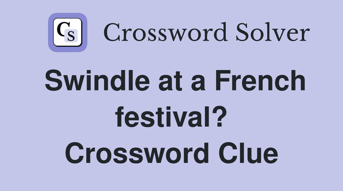 Swindle at a French festival? Crossword Clue