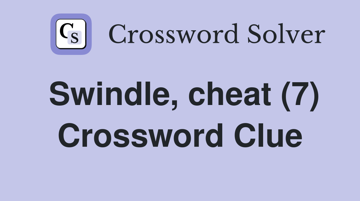 Swindle, cheat (7) Crossword Clue