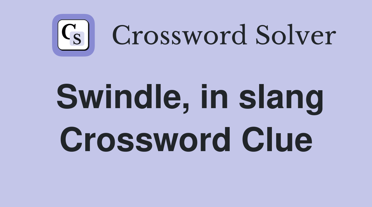 Swindle, in slang Crossword Clue