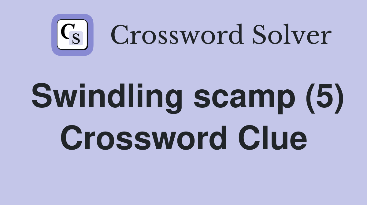 Swindling scamp (5) Crossword Clue