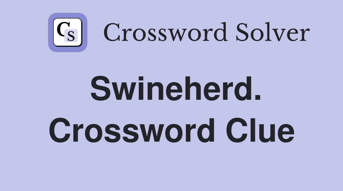 Swineherd. Crossword Clue