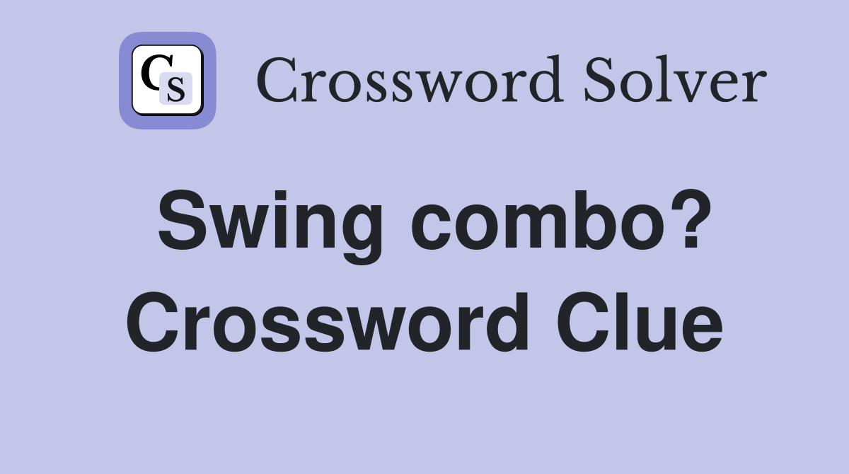 Swing combo? Crossword Clue