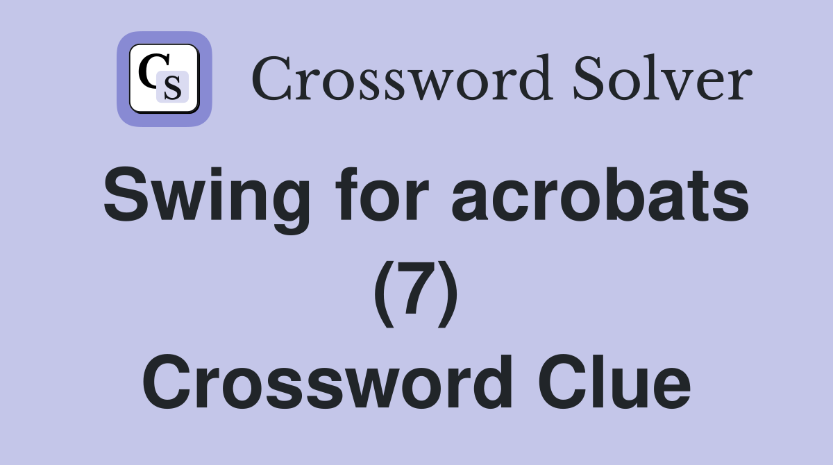 Swing for acrobats (7) Crossword Clue
