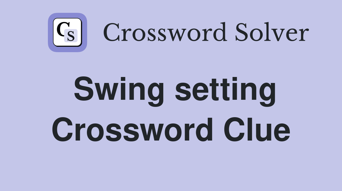 Swing setting Crossword Clue
