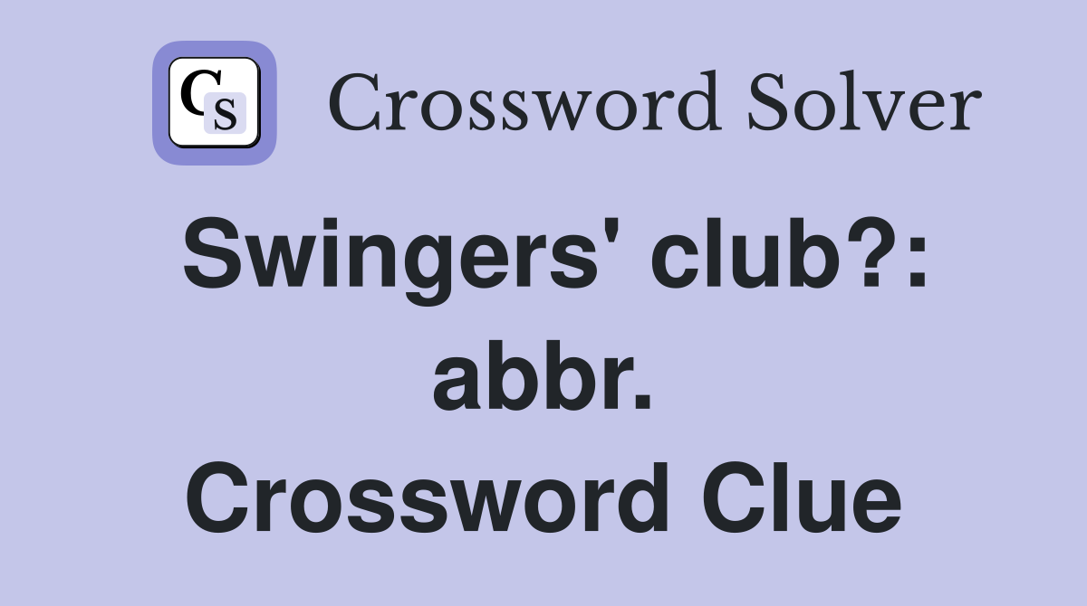Swingers' club?: abbr. Crossword Clue