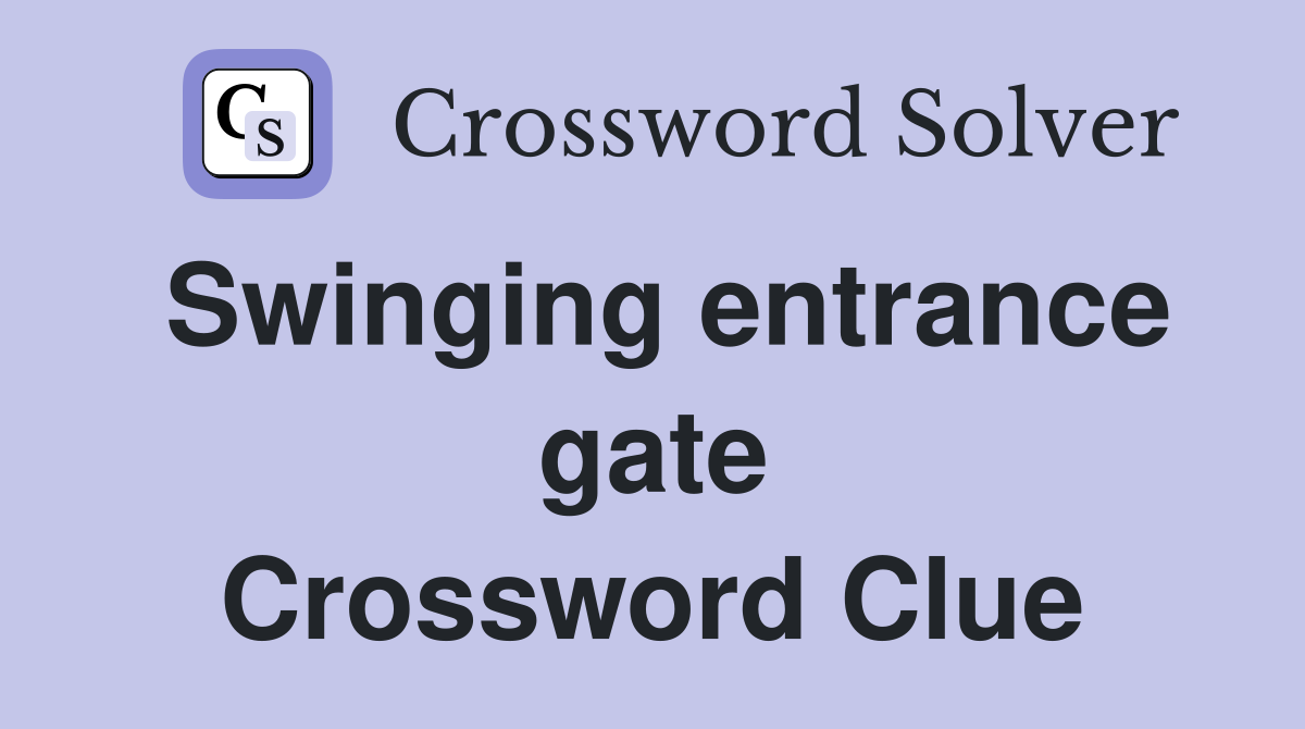 Swinging entrance gate Crossword Clue