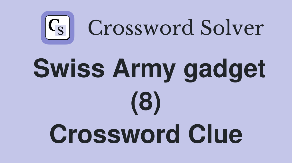 Swiss Army gadget (8) Crossword Clue