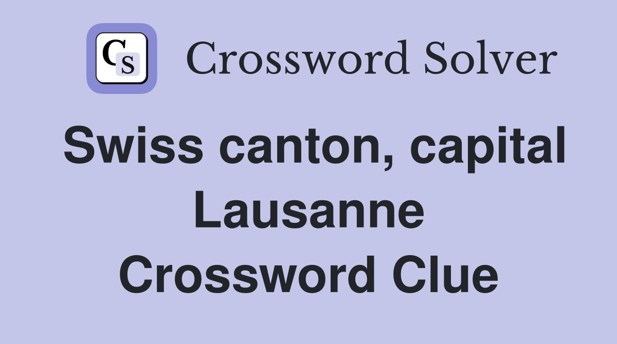 Swiss canton, capital Lausanne Crossword Clue