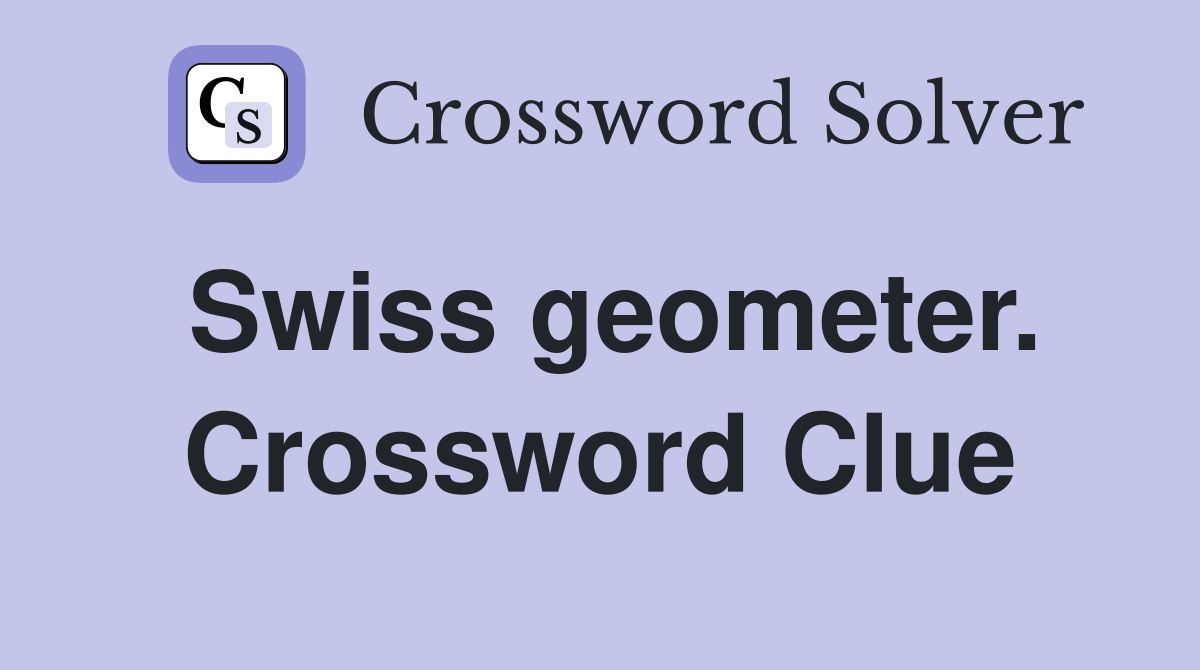 Swiss geometer. Crossword Clue