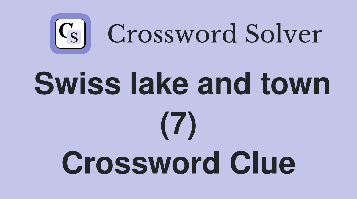 Swiss lake and town (7) Crossword Clue