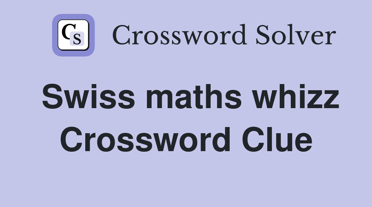Swiss maths whizz Crossword Clue