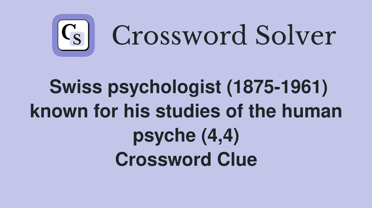 Swiss psychologist (1875 1961) known for his studies of the human