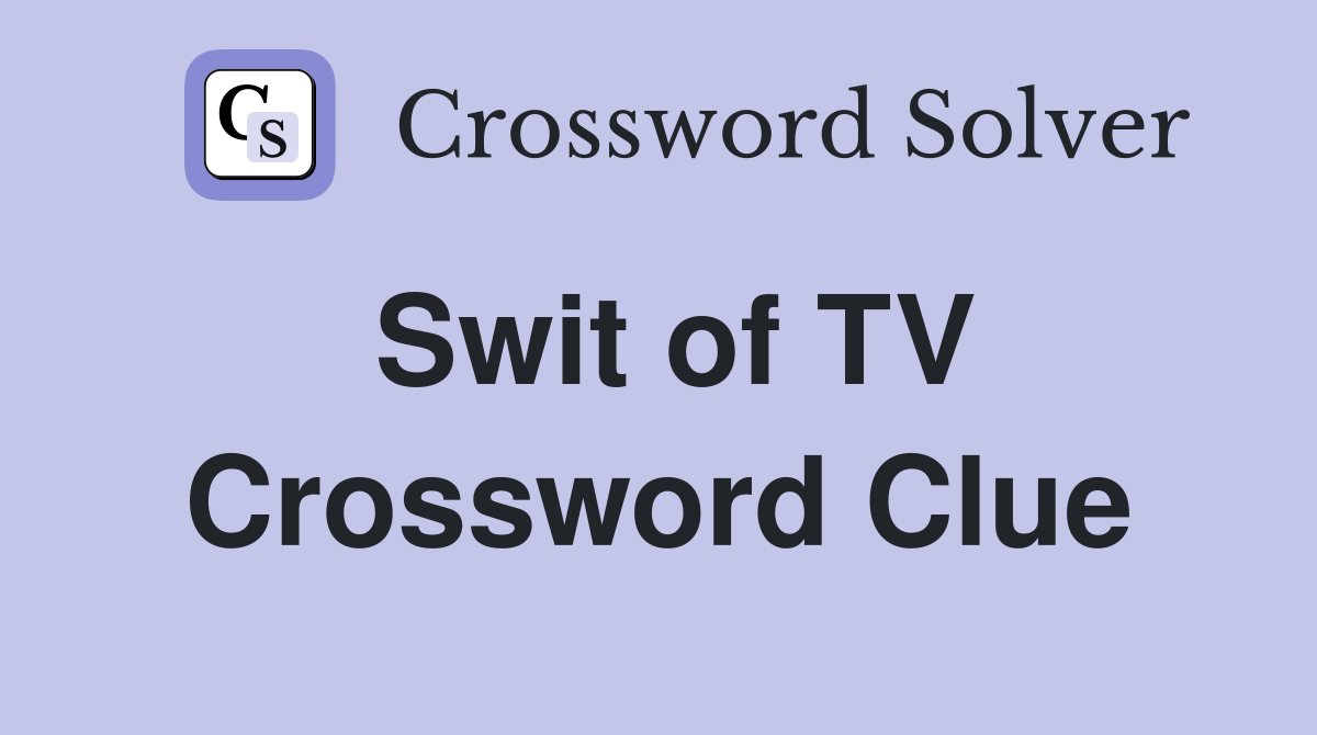 Swit of TV Crossword Clue