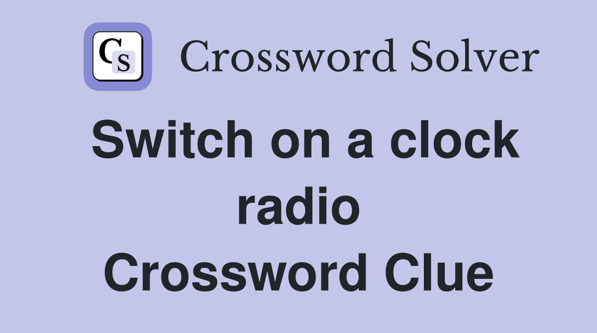 Switch on a clock radio Crossword Clue