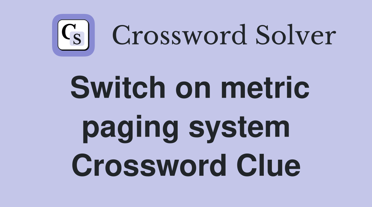 Switch on metric paging system Crossword Clue
