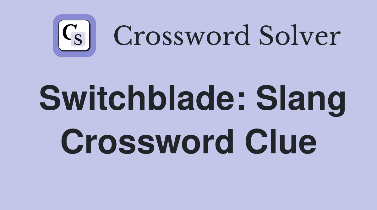 Switchblade: Slang Crossword Clue